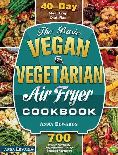 Basic Vegan & Vegetarian Air Fryer Cookbook