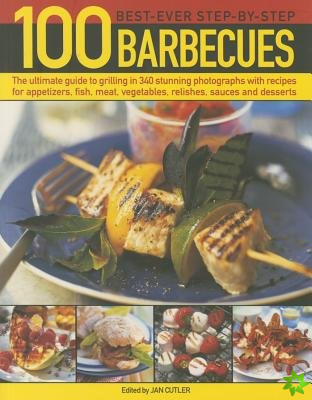 100 Best-Ever Step-by-Step Barbecues