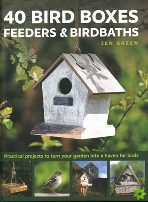 40 Bird Boxes, Feeders & Birdbaths