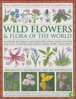 Complete Illustrated Encyclopedia of Wild Flowers & Flora of the World