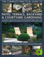 Complete Practical Guide to Patio, Terrace, Backyard and Courtyard Gardening