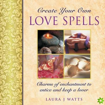Create your own love spells