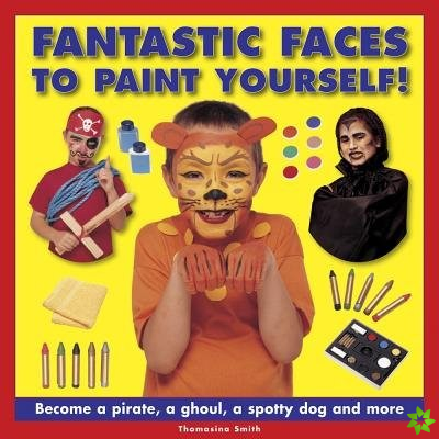 Fantastic Faces to Paint Yourself!