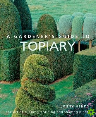 Gardener's Guide to Topiary