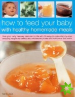 How to Feed Your Baby with Healthy and Homemade Meals