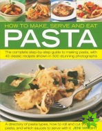 How to Make, Serve and Eat Pasta