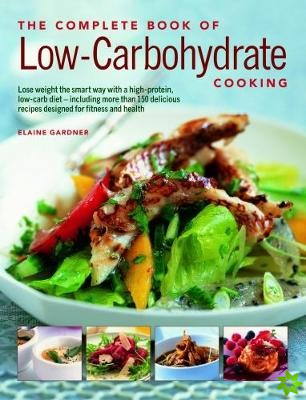Low-Carbohydrate Cooking, The Complete Book of