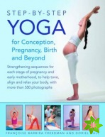 Step-by-step Yoga for Conception, Pregnancy, Birth and Beyond