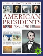 Visual Encyclopedia of American Presidents 1789-1901
