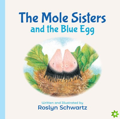 Mole Sisters and the Blue Egg