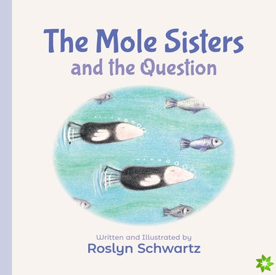 Mole Sisters and the Question