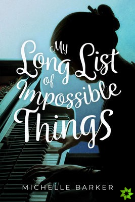 My Long List of Impossible Things