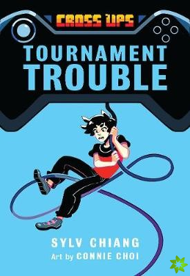Tournament Trouble (Cross Ups, Book 1)