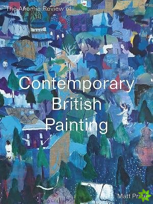 Anomie Review of Contemporary British Painting
