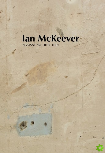 Ian McKeever  Against Architecture