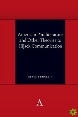 American Paraliterature and Other Theories to Hijack Communication