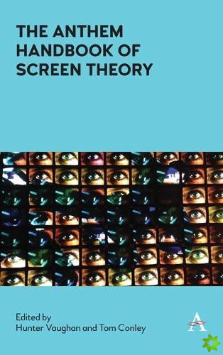 Anthem Handbook of Screen Theory