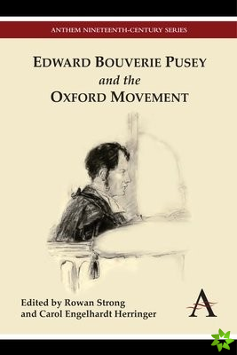 Edward Bouverie Pusey and the Oxford Movement