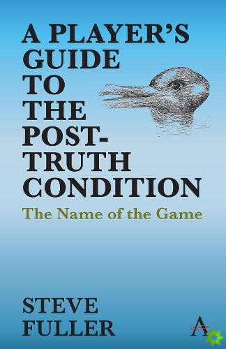 Player's Guide to the Post-Truth Condition
