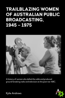 Trailblazing Women of Australian Public Broadcasting, 19451975