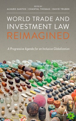 World Trade and Investment Law Reimagined