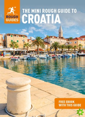 Mini Rough Guide to Croatia (Travel Guide with Free eBook)