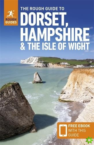 Rough Guide to Dorset, Hampshire & the Isle of Wight: Travel Guide with Free eBook