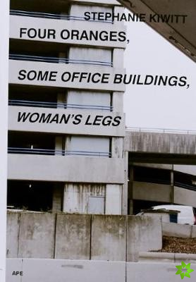 Four Oranges, Some Office Buildings, Womans Legs