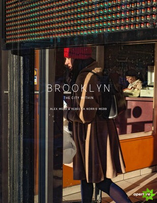 Alex Webb and Rebecca Norris Webb: Brooklyn, The City Within