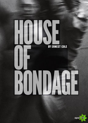Ernest Cole: House of Bondage