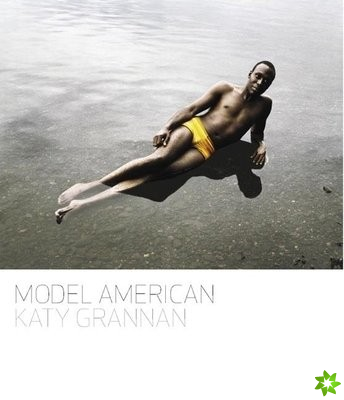 Katy Grannan: Model American