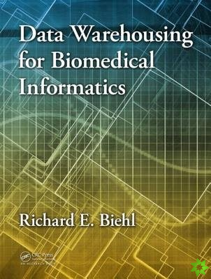 Data Warehousing for Biomedical Informatics