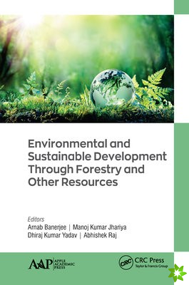 Environmental and Sustainable Development Through Forestry and Other Resources