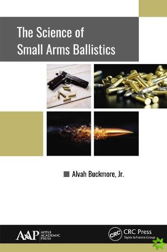 Science of Small Arms Ballistics