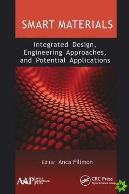 Smart Materials: Integrated Design, Engineering Approaches, and Potential Applications
