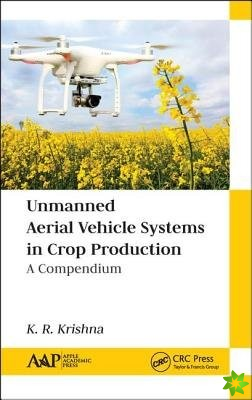 Unmanned Aerial Vehicle Systems in Crop Production