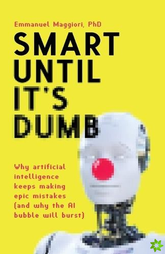 Smart Until It's Dumb