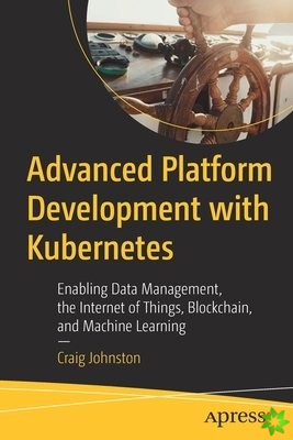 Advanced Platform Development with Kubernetes