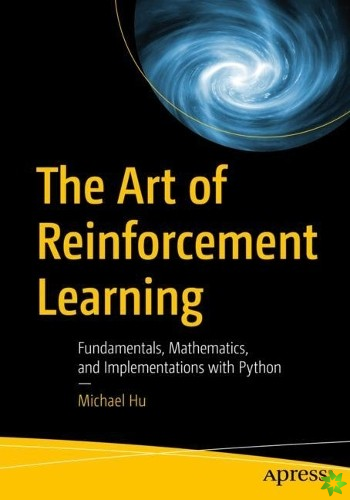 Art of Reinforcement Learning