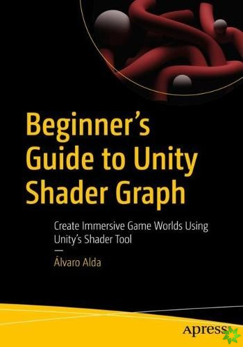 Beginner's Guide to Unity Shader Graph
