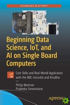 Beginning Data Science, IoT, and AI on Single Board Computers
