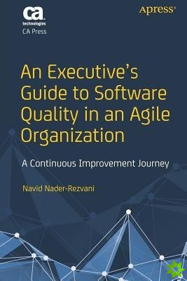 Executive's Guide to Software Quality in an Agile Organization