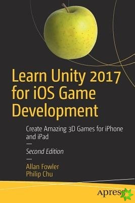 Learn Unity 2017 for iOS Game Development