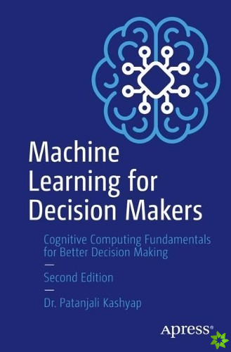 Machine Learning for Decision Makers