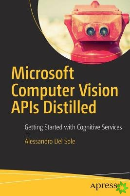 Microsoft Computer Vision APIs Distilled