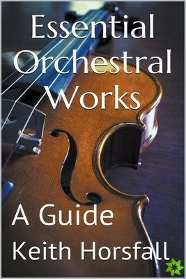 Essential Orchestral Works