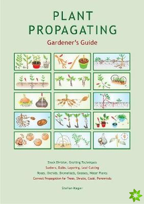 Plant Propagating Gardener's Guide