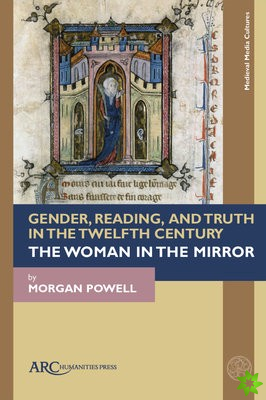 Gender, Reading, and Truth in the Twelfth Century
