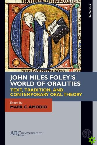 John Miles Foley's World of Oralities