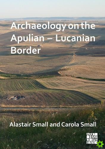 Archaeology on the Apulian - Lucanian Border